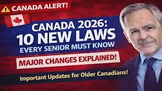 Canada 2026: 10 New Laws Every Senior Must Know | Major Changes Explained