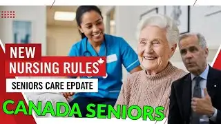 Canada Seniors Care Update: Government Introduces New Nursing Service Rules