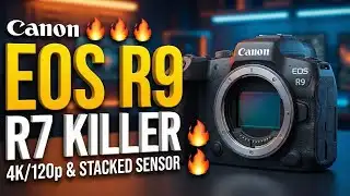 Canon EOS R9: The R7 killer Is Finally Here! (4k/120p & stacked sensor)🔥🔥🔥