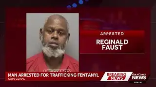 Cape Coral man arrested for possessing nearly 4 pounds of fentanyl pills
