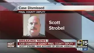 Case dismissed against Pinal County deputy