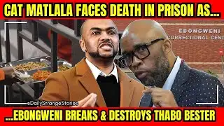 Cat Matlala faces DEATH as Ebongweni prison BREAKS and DESTROYS Thabo Bester!