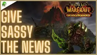Cataclysm Classic Give Sassy the News