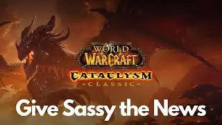 Cataclysm Classic Questing: Give Sassy the News