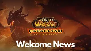 Cataclysm Classic Questing: Welcome News