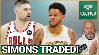 Celtics TRADE Anfernee Simons for Vucevic, Does Tatum