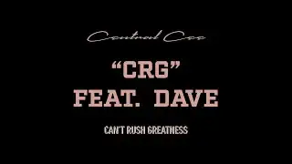 CENTRAL CEE - CRG FEAT. DAVE (LYRICS)