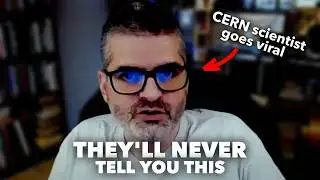 CERN Scientist Goes Viral After Exposing the Illusion We Live In