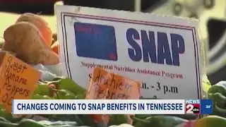 Changes coming to SNAP benefits in Tennessee