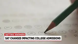 Changes to SAT could impact college admissions process