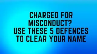 Charged for Misconduct? Use These 5 Defences to Clear Your Name