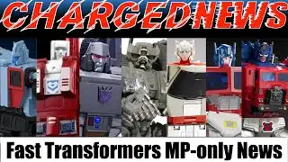 ChargedNews - Episode 104 (Fast Transformers Masterpiece News)