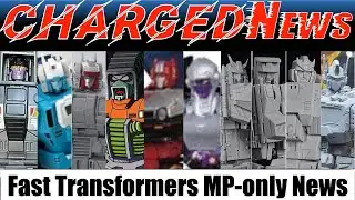 ChargedNews - Episode 40 (Fast Transformers Masterpiece-only News)