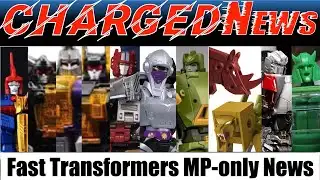 ChargedNews - Episode 41 (Fast Transformers Masterpiece-only News)