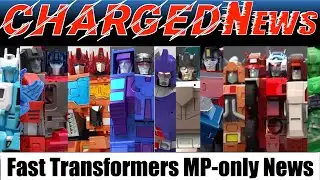 ChargedNews - Episode 43 (Fast Transformers Masterpiece-only News)