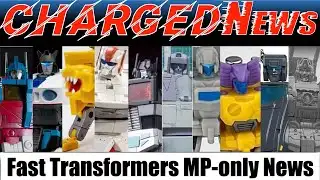 ChargedNews - Episode 84 (Fast Transformers Masterpiece News)