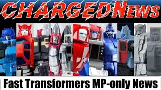 ChargedNews - Episode 87 (Rapid Transformers Masterpiece News)