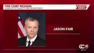 Charlotte County Fire Chief Jason Fair resigns