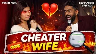 Cheater Wife | Pranit More | Stand-up Comedy | Crowd Work Special