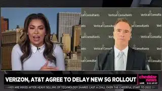Cheddar News Seeks Vertical Consultants Insight Regarding AT&T & Verizon