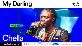 Chella -  My Darling | Glitch Sessions