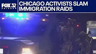 Chicago activists decry overnight immigration raid: 