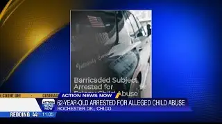 Chico police arrest 62-year-old on child abuse felony counts