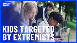 Children Being Targeted With Extremist Content Online | 10 News First