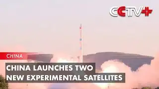 China Launches Two New Experimental Satellites