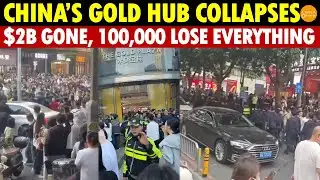 China’s Biggest Gold Hub Collapses! $2 Billion Vanishes, 100,000 Lose Everything Overnight