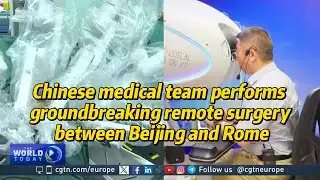 Chinese medical team performs groundbreaking remote surgery between Beijing and Rome