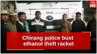 Chirang police bust ethanol theft racket, five arrested, two tankers seized