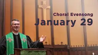 Choral Evensong • January 29, 2023