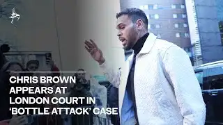 Chris Brown appears at London court in ‘bottle attack’ case