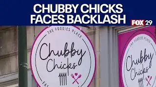 Chubby Chicks restaurant in Philly met with backlash; Owner speaks out