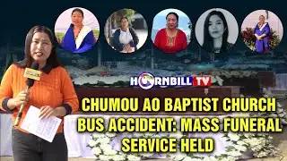 CHUMOU AO BAPTIST CHURCH BUS ACCIDENT: MASS FUNERAL SERVICE HELD