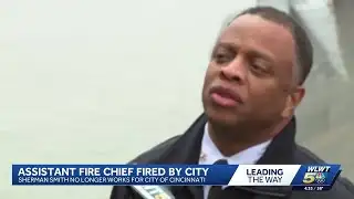 Cincinnati assistant fire chief fired after being placed on leave