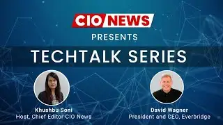 CIO News | Tech Talk Series | Everbridge | David Wagner
