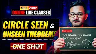 CIRCLE Seen & Unseen Theorems (One Shot)🇳🇵|SEE Class 10 2082| Anurag Silwal