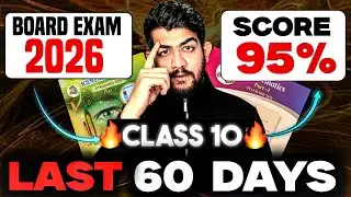 Class 10 Last 60 Days Strategy for Board Exams 2026 | Score 95%+ Easily 🔥
