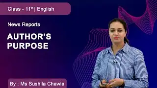 Class 11 | English | DMVS | News Reports I Author’s Purpose