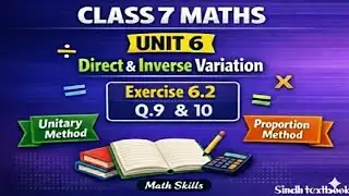 Class 7 Maths | Unit 6 Direct & Inverse Variation | Exercise 6.2 Q:9 & 10 | Sindh Textbook