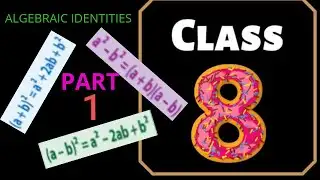 Class 8 math Algebraic Identities (Special Product) ; Operations on Algebraic Expressions PART 1