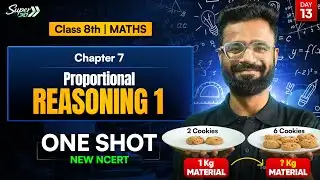 Class 8 | Maths Chapter 7 | Proportional Reasoning 1 | One Shot | CBSE NEW NCERT