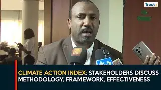 Climate Action Index: Stakeholders Discuss Methodology, Framework, Effectiveness