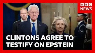 Clintons agree to testify in US House Epstein probe | BBC News