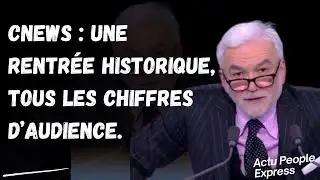 CNews: a historic return, all the audience figures.