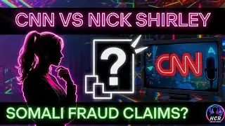 CNN Interviews Nick Shirley on Minnesota Childcare Fraud Claims