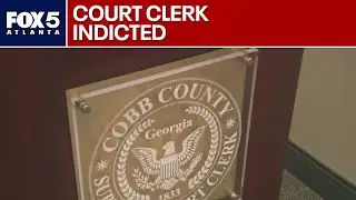Cobb County clerk indicted | FOX 5 News