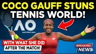 Coco Gauff STUNS the Tennis World With What She Did After the Match!